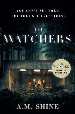 The Watchers: a spine-chilling Gothic horror novel soon to be released as a major motion picture - A. M. Shine