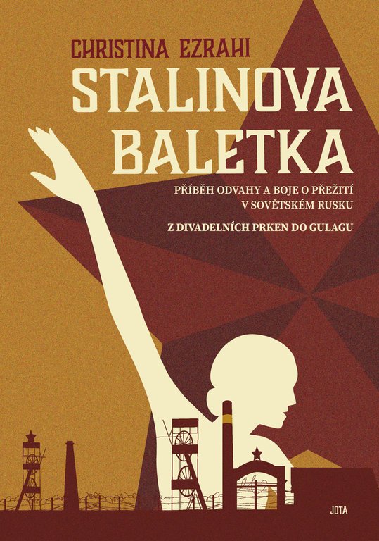 Levně Stalinova baletka - Příběh odvahy a boje o přežití v sovětském Rusku - Christina Ezrahi
