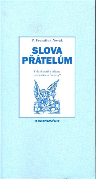 Levně Slova přátelům - 2. vydání - František Antonín Novák