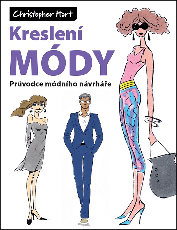 Levně Kreslení módy - Průvodce módního návrháře - Christopher Hart