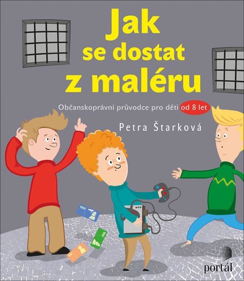 Levně Jak se dostat z maléru - Občanskoprávní průvodce pro děti od 8 let - Petra Štarková