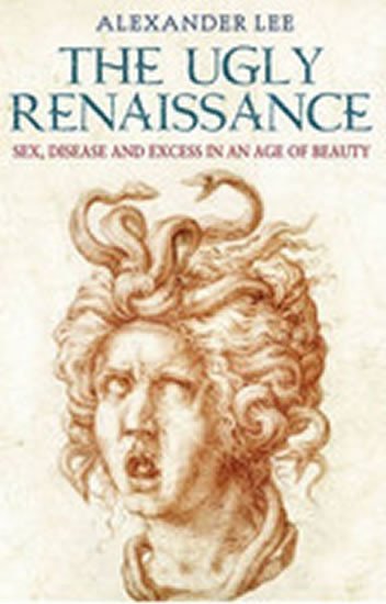 Levně The Ugly Renaissance - Alexander Lee