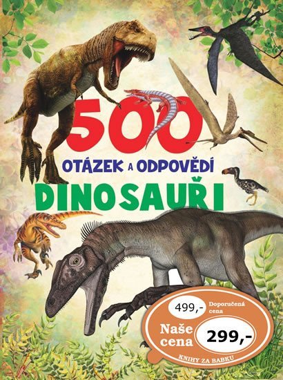 Levně 500 otázek a odpovědí Dinosauři