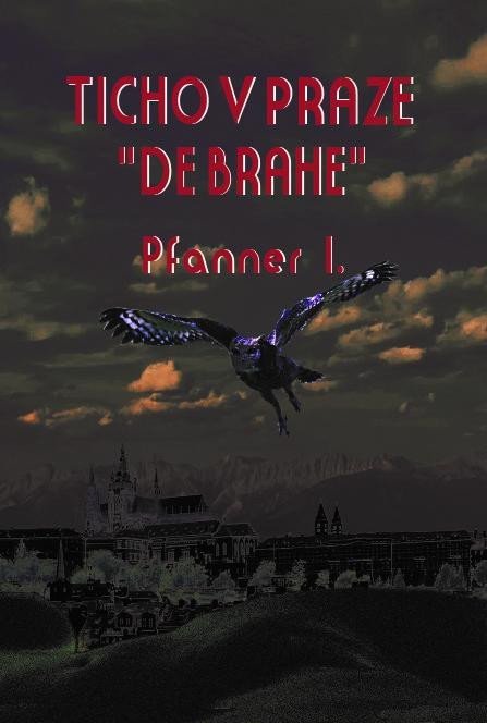 Levně Ticho v Praze „ de Brahe“ - I. Pfanner