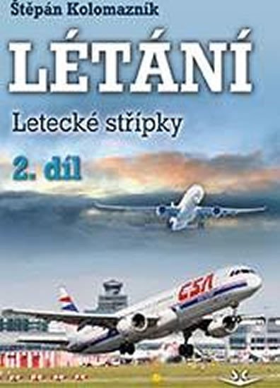 Levně Létání: Letecké střípky 2. díl - Štěpán Kolomazník