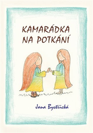 Levně Kamarádka na potkání - Jana Bystřická