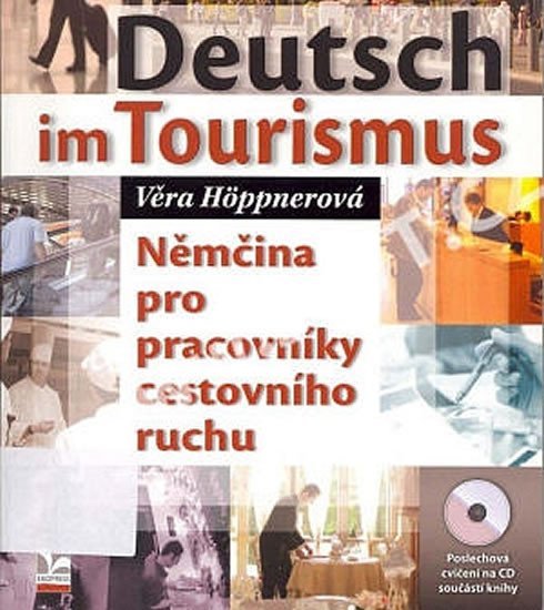 Levně Deutsch im Tourismus - Němčina pro pracovníky cestovního ruchu - 2. vydání - Věra Höppnerová