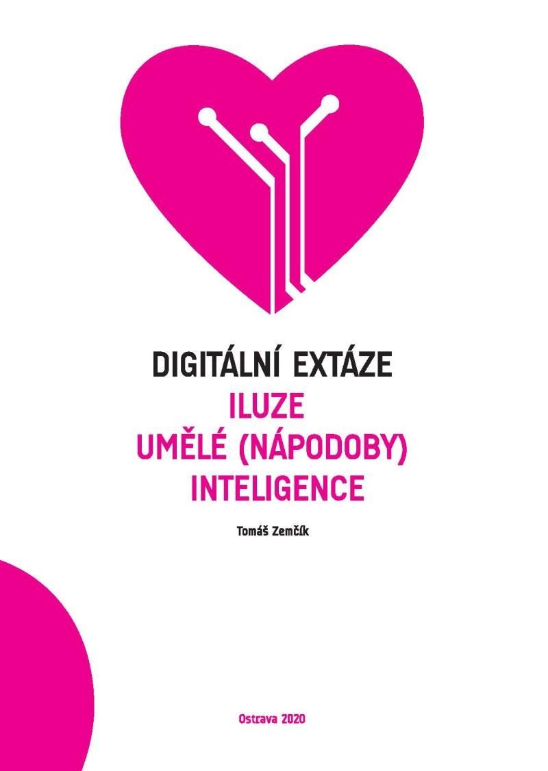 Levně Digitální extáze - Iluze umělé (nápodoby) inteligence - Tomáš Zemčík