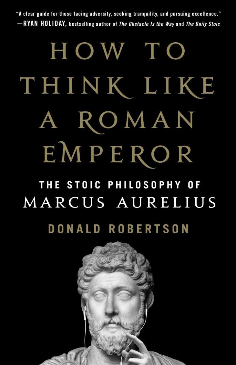 Levně How to Think Like a Roman Emperor: The Stoic Philosophy of Marcus Aurelius - Donald Robertson