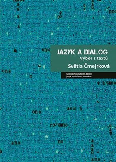 Levně Jazyk a dialog: Výbor z textů - Světla Čmejrková