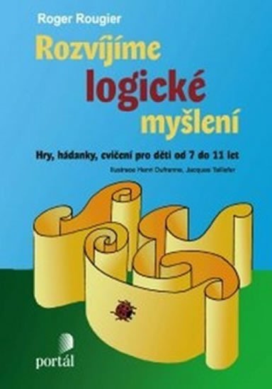 Levně Rozvíjíme logické myšlení - Hry, hádanky, cvičení pro děti od 7 do 11 let - Roger Rougier