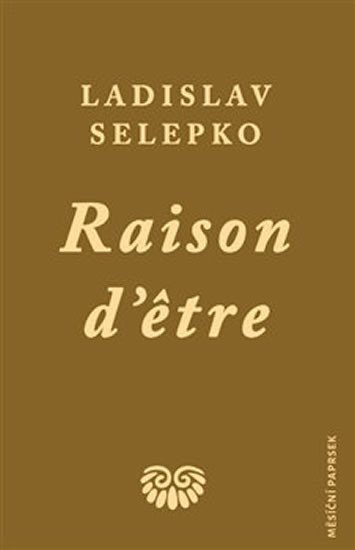 Levně Raison d’etre - Ladislav Selepko