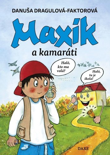 Levně Maxík a kamaráti - Danuša Dargulová-Faktorová