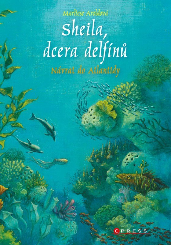 Levně Sheila, dcera delfínů: Návrat do Atlantidy - Marliese Arold