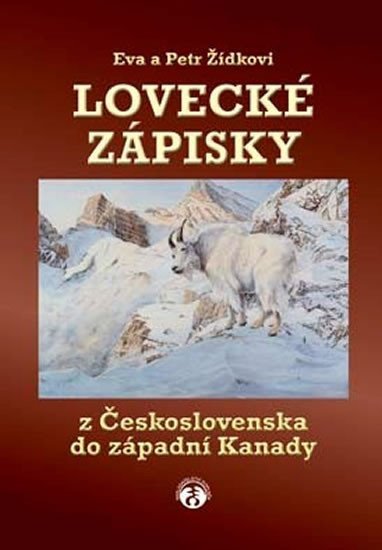 Levně Lovecké zápisky z Československa do západní Kanady - Petra Žídková
