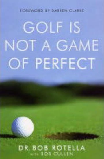 Levně Golf is Not a Game of Perfect - Robert J. Rotella