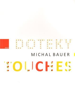 Levně Doteky/Touches - Michal Bauer