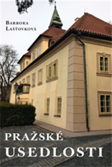 Levně Pražské usedlosti - Barbora Lašťovková