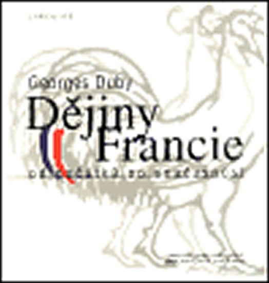 Levně Dějiny Francie od počátků po současnost - Georges Duby