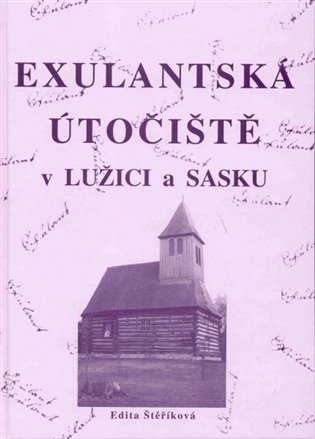 Levně Exulantská útočiště v Lužici a Sasku - Edita Štěříková