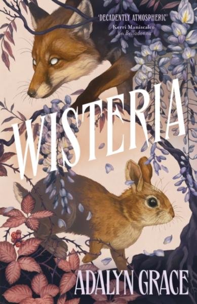 Levně Wisteria: the gorgeous new gothic fantasy romance from the bestselling author of Belladonna and Foxglove - Adalyn Grace