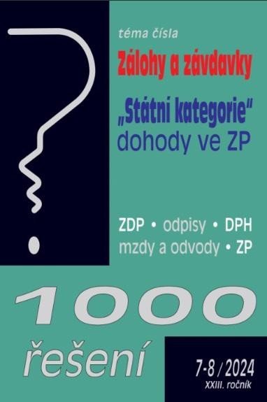 Levně 1000 ŘEŠENÍ 7-8/2024 - Zálohy a závdavky - Odpisy, „Státní kategorie“ a dohody ve zdravotním pojištění