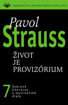 Levně Život je provizórium - Pavol Strauss