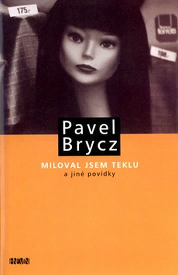 Levně Miloval jsem Teklu a jiné povídky - Pavel Brycz