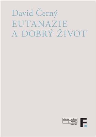 Levně Eutanazie a dobrý život - David Černý