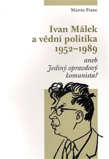 Levně Ivan Málek a vědní politika - Martin Franc
