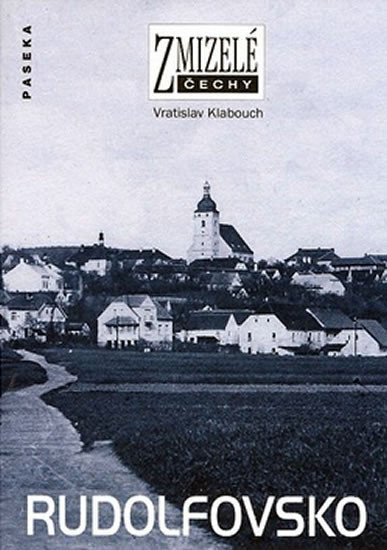 Zmizelé Čechy - Rudolfovsko - Vratislav Klabouch