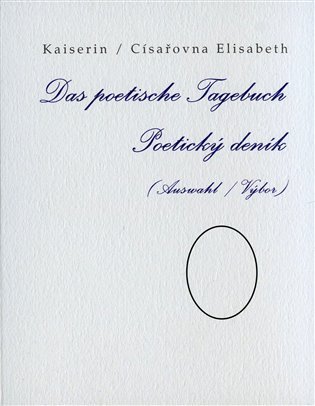 Levně Das poetische Tagebuch / Poetický deník (Auswahl / Výbor) - Elisabeth Kaiserin