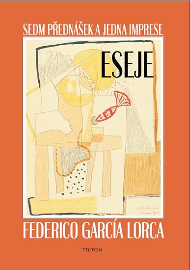 Sedm přednášek a jedna imprese - Eseje - Federico García Lorca