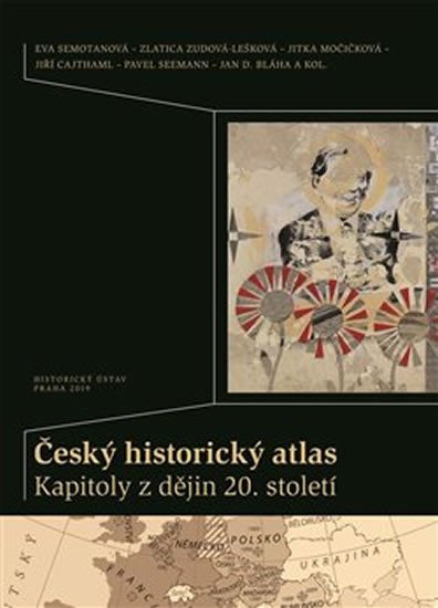 Levně Český historický atlas - Kapitoly z dějin 20. století - Jiří Cajthaml