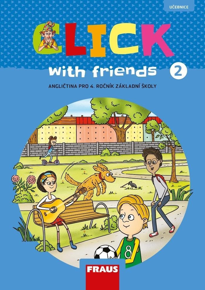 Click with Friends 2 - Učebnice angličtina pro 4. ročník ZŠ, 1. vydání - Kateřina Dvořáková