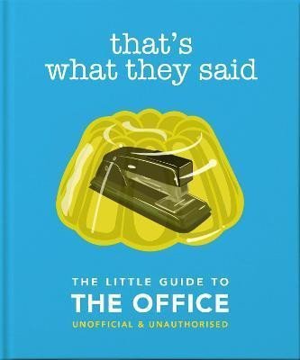 Levně That´s What They Said : The Little Guide to The Office - Hippo! Orange