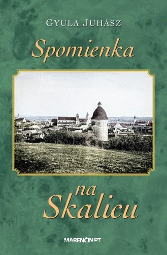 Levně Spomienka na Skalicu - Gyula Juhász