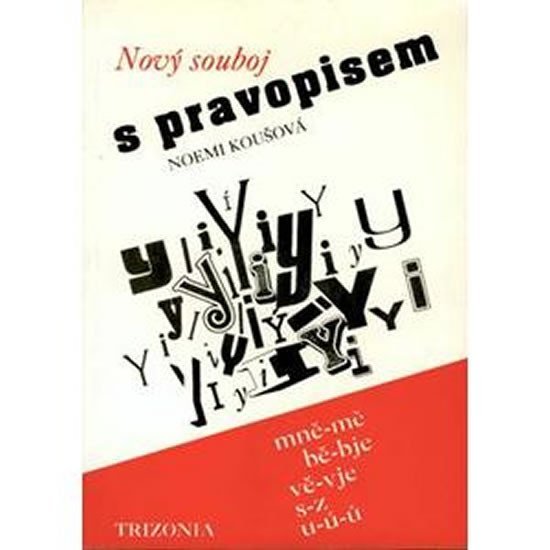 Levně Nový souboj s pravopisem (mně-mě, bě-bje, vě-vje, s-z, u-ú-ů) - Noemi Koušová