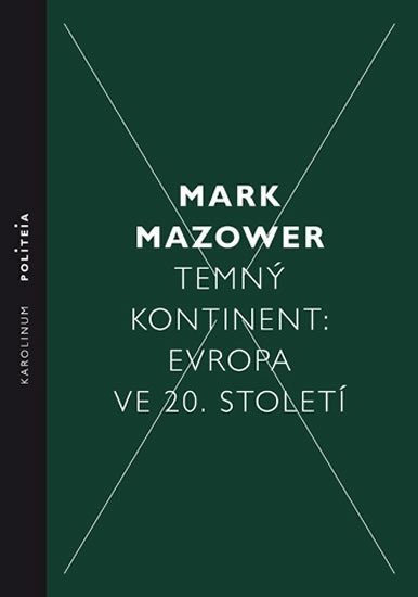 Levně Temný kontinent Evropa ve 20. století - Mark Mazower