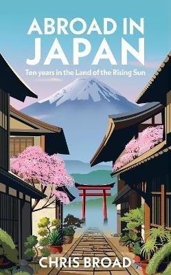 Levně Abroad in Japan: The No. 1 Sunday Times Bestseller, 1. vydání - Chris Broad