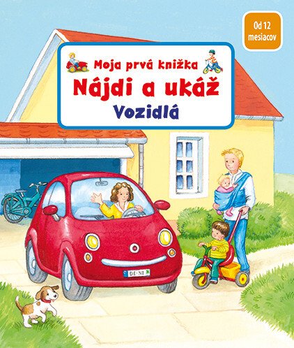 Levně Moja prvá knižka Nájdi a ukáž Vozidlo - Sandra Grimmová; Denitza Gruberová