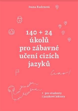 Levně 140 + 24 úkolů pro zábavné učení cizích jazyků - Ivana Kudrnová