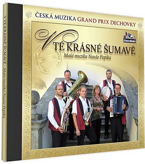 Levně Malá muzika Nauše Pepíka - V tě krásné Šumavě - 1 CD