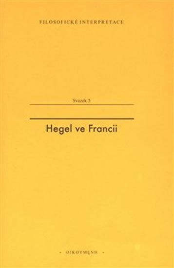 Levně Hegel ve Francii - Francouzská recepce Hegelovy filosofie času