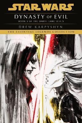 Levně Dynasty of Evil: Star Wars Legends (Darth Bane): A Novel of the Old Republic - Drew Karpyshyn