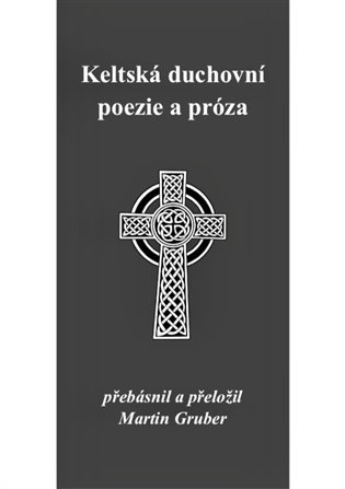 Levně Keltská duchovní poezie a próza - Martin Gruber
