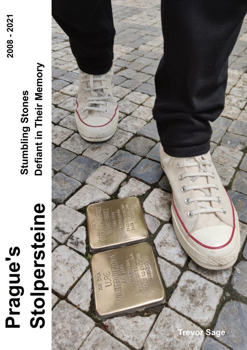 Levně Prague´s Stolperstine - Stumbling Stones Defiant in Their Memory - Trevor Sage