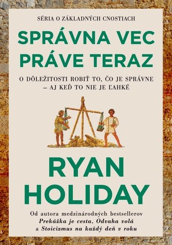 Levně Správna vec práve teraz - Ryan Holiday