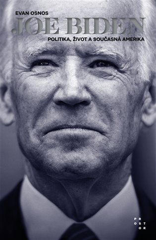 Joe Biden - Život, politika a současná Amerika - Evan Osnos