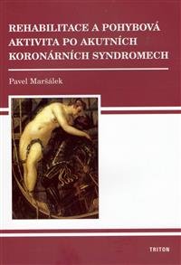 Levně Rehabilitace po koronárních syndromech - Pavel Maršálek